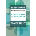 For Everyone Bible Study Guides Colossians and Philemon by Tom Wright